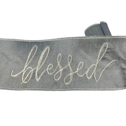 Gray Faux Dupioni Ribbon with Platinum "Blessed" Embroidery with Platinum Edge 4" x 10yd